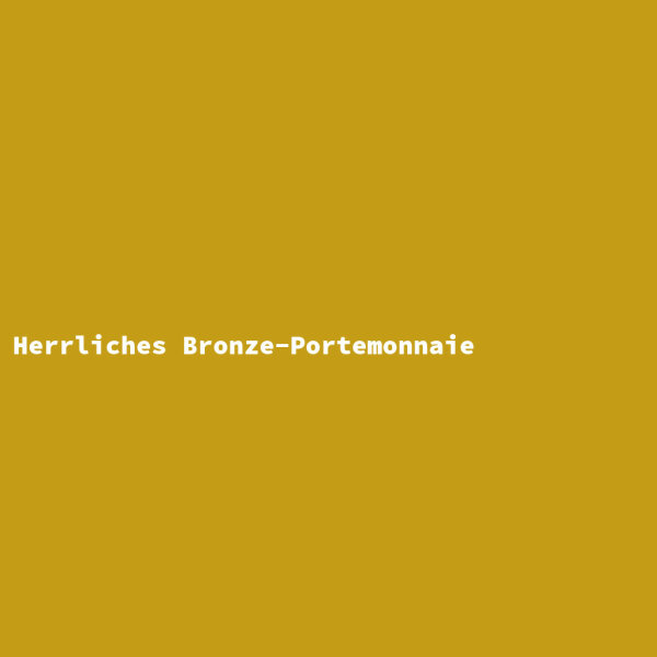 Herrliches Bronze-Portemonnaie