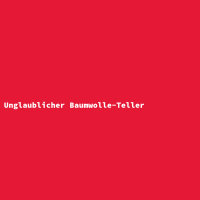 Unglaublicher Baumwolle-Teller