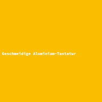 Geschmeidige Aluminium-Tastatur